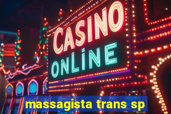 massagista trans sp